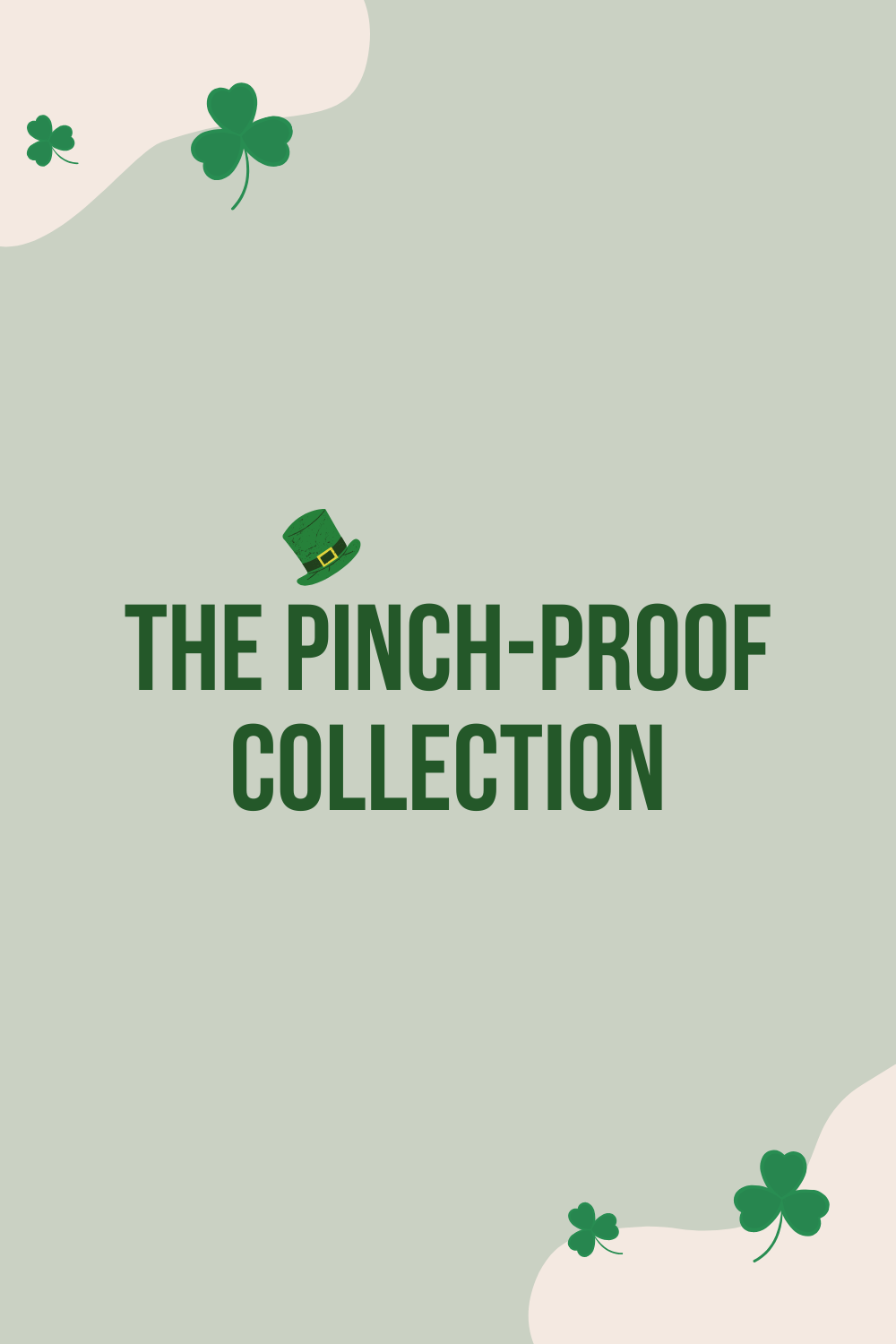 The Pinch-Proof Collection